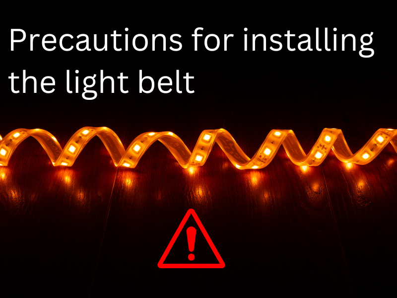 Precautions for installing the LED strip light
